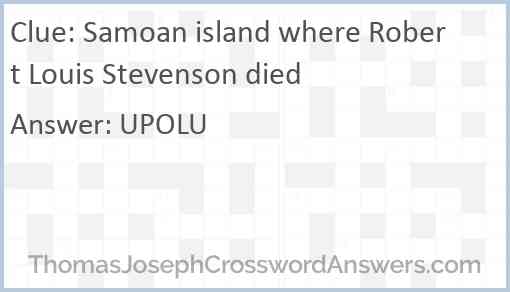 Samoan island where Robert Louis Stevenson died Answer