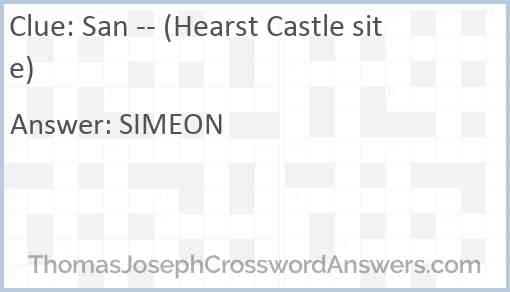 San -- (Hearst Castle site) Answer