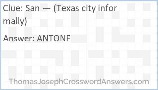San — (Texas city informally) Answer