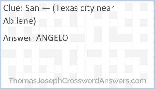San — (Texas city near Abilene) Answer