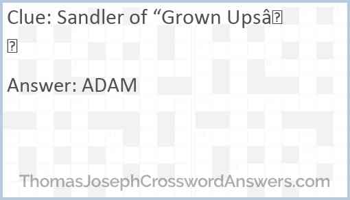 Sandler of “Grown Ups” Answer