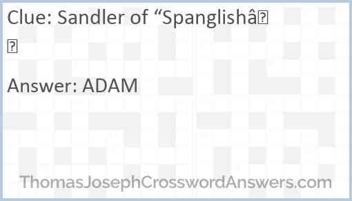 Sandler of “Spanglish” Answer