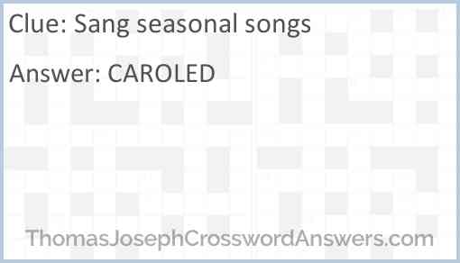 Sang seasonal songs Answer