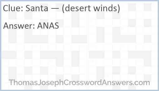 Santa — (desert winds) Answer