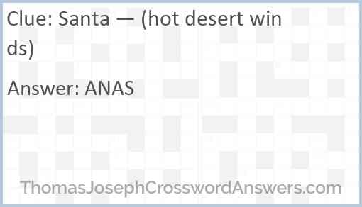 Santa — (hot desert winds) Answer