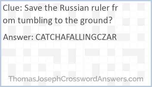 Save the Russian ruler from tumbling to the ground? Answer