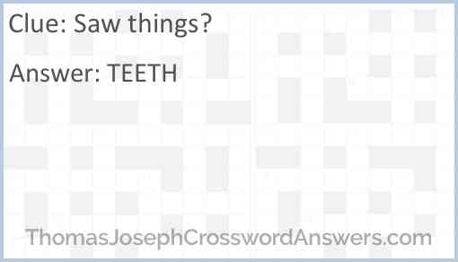 Saw things? Answer