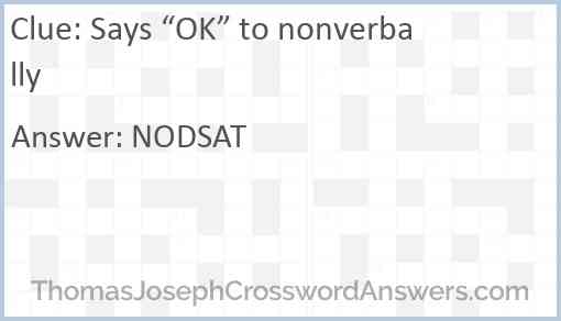 Says “OK” to nonverbally Answer