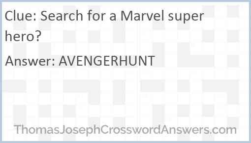 Search for a Marvel superhero? Answer