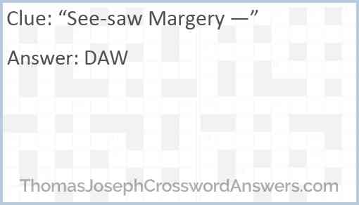 “See-saw Margery —” Answer