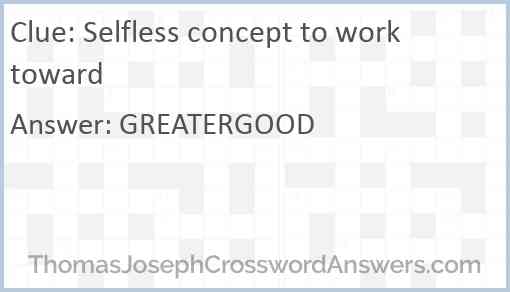 Selfless concept to work toward crossword clue