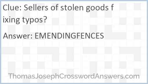 Sellers of stolen goods fixing typos? crossword clue