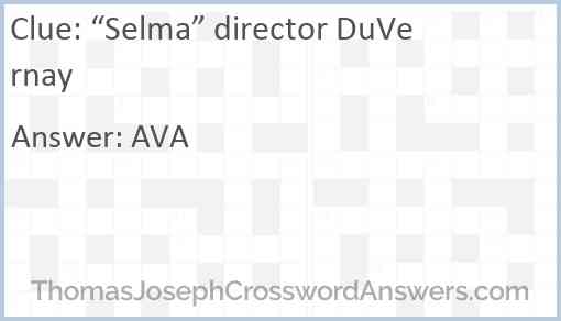 Selma director DuVernay crossword clue ThomasJosephCrosswordAnswers com