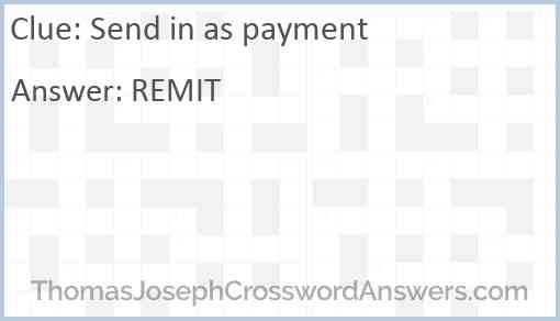 Send in as payment Answer