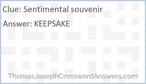Sentimental souvenir crossword clue ThomasJosephCrosswordAnswers com