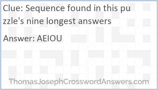 Sequence found in this puzzle's nine longest answers Answer