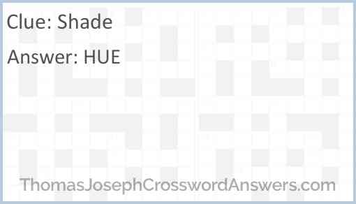 Shade crossword clue ThomasJosephCrosswordAnswers com