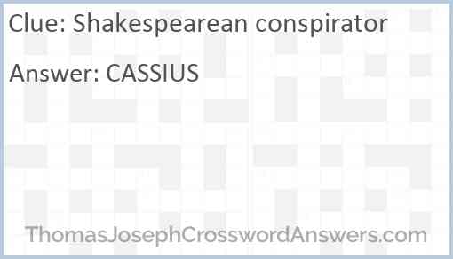 Shakespearean conspirator Answer
