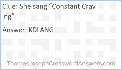 She sang “Constant Craving” Answer