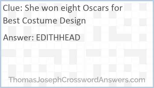 She won eight Oscars for Best Costume Design Answer