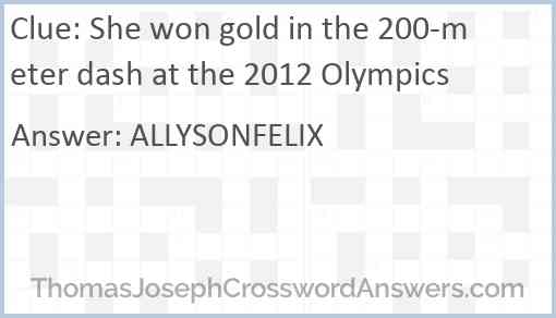 She won gold in the 200 meter dash at the 2012 Olympics crossword clue