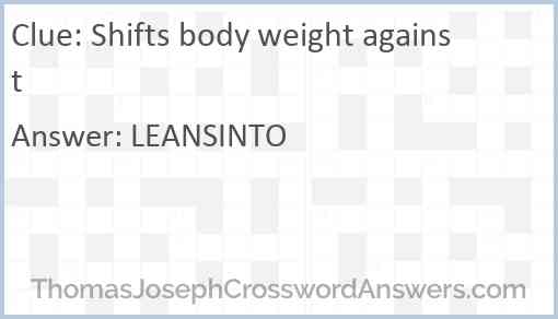 Shifts body weight against Answer