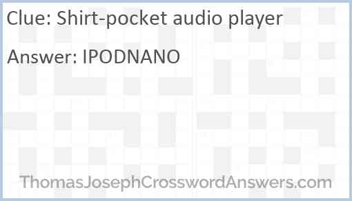 Shirt-pocket audio player Answer