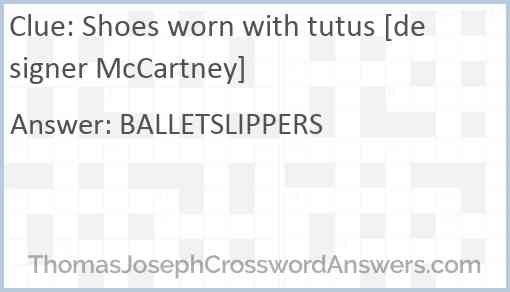 Shoes worn with tutus [designer McCartney] Answer