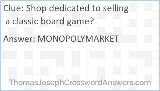 Shop dedicated to selling a classic board game? Answer