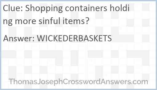 Shopping containers holding more sinful items? Answer