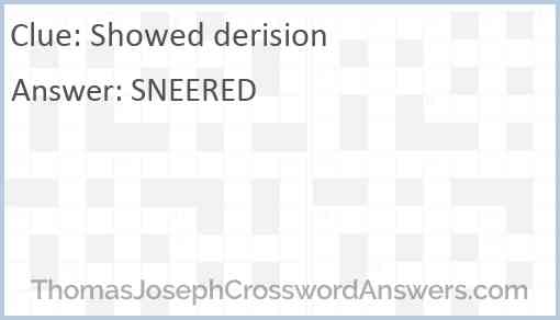 Showed derision Answer