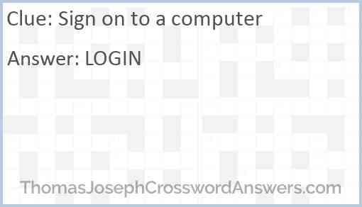 Sign on to a computer Answer