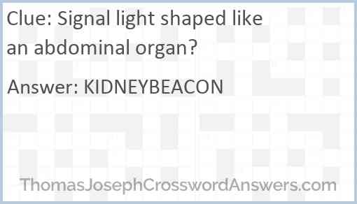 Signal light shaped like an abdominal organ? Answer