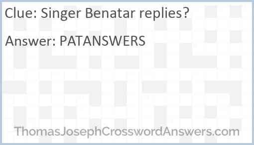Singer Benatar replies? Answer