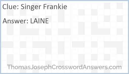 Singer Frankie crossword clue ThomasJosephCrosswordAnswers com