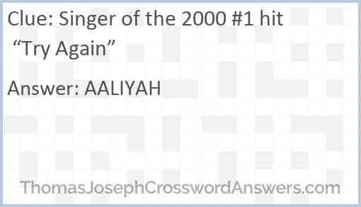 Singer of the 2000 #1 hit “Try Again” Answer