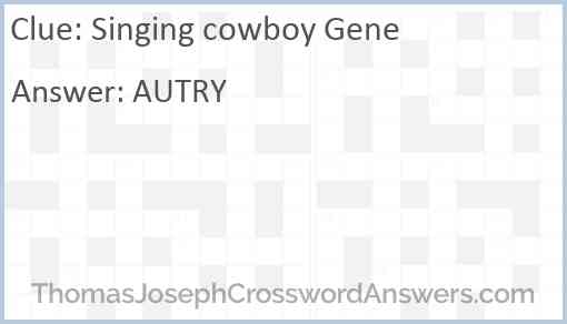 Singing cowboy Gene Answer