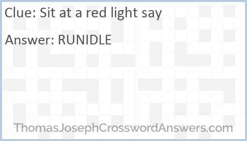 Sit at a red light say Answer