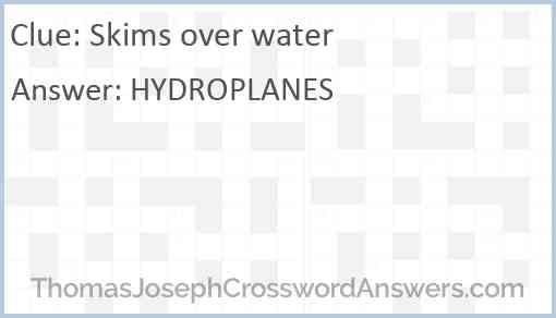 Skims over water Answer
