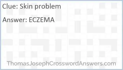 Skin Problem Crossword Clue ThomasJosephCrosswordAnswers