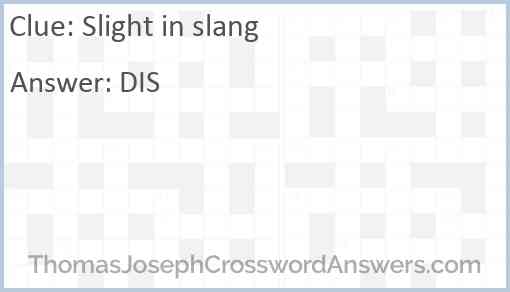 Slight in slang Answer