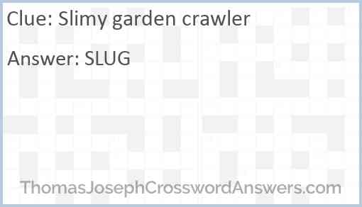 Slimy garden crawler Answer