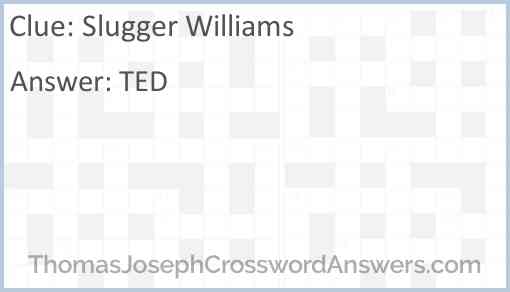 Slugger Williams Answer
