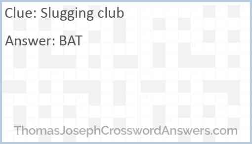 Slugging club Answer