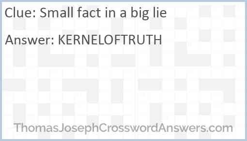 Small fact in a big lie Answer