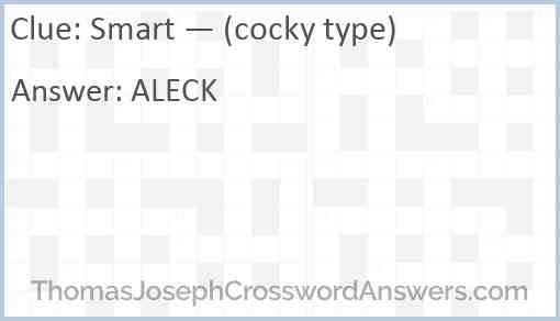 Smart — (cocky type) Answer