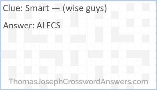 Smart — (wise guys) Answer