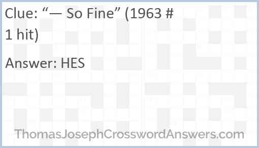 “— So Fine” (1963 #1 hit) Answer