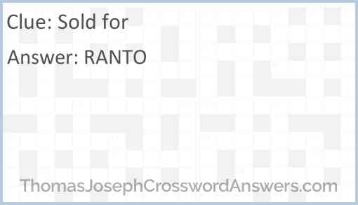 Sold for crossword clue ThomasJosephCrosswordAnswers com