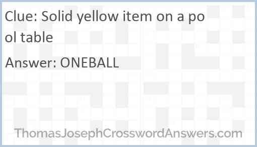 Solid yellow item on a pool table Answer